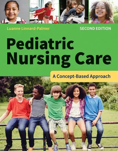 Pediatric Nursing Care: A Concept-Based Approach with Navigate Advantage Access Jones & Bartlett Learning
