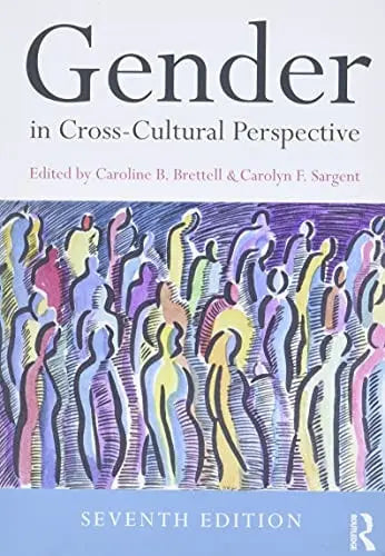 Gender in Cross-cultural Perspective by Caroline Brettell