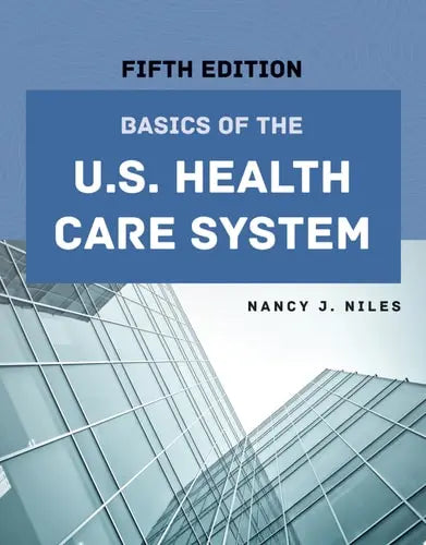Basics of the U.S. Health Care System Jones & Bartlett Learning