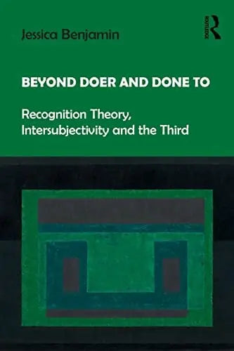Beyond Doer and Done to Recognition Theory, Intersubjectivity and the Third Taylor & Francis Group