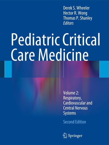 Pediatric Critical Care Medicine Volume 2: Respiratory, Cardiovascular and Central Nervous Systems by Derek S. Wheeler – book cover