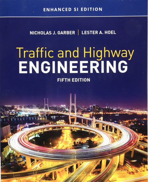 Traffic and Highway Engineering, Enhanced SI Edition