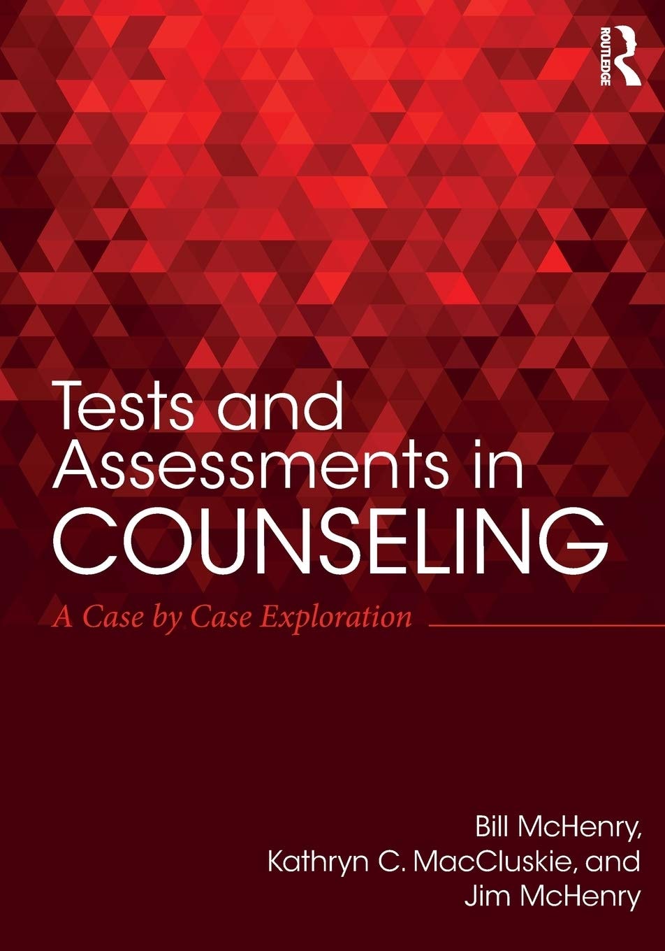 Tests and Assessments in Counseling A Case by Case Exploration by Bill McHenry