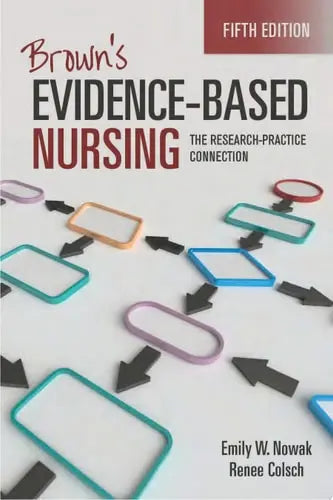 Brown's Evidence-Based Nursing: The Research-Practice Connection Jones & Bartlett Learning