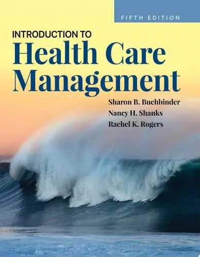 Introduction to Health Care Management Jones & Bartlett Learning