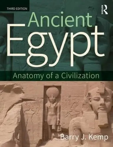 Ancient Egypt Anatomy of a Civilization Routledge