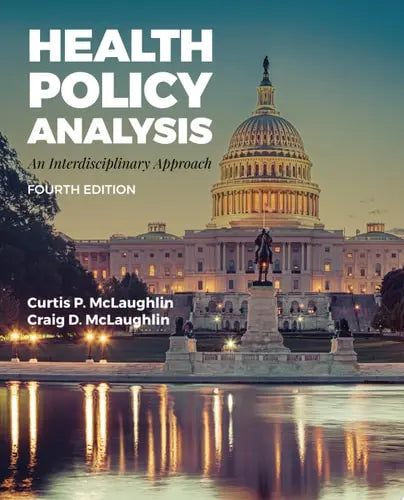 Health Policy Analysis: An Interdisciplinary Approach Jones & Bartlett Learning