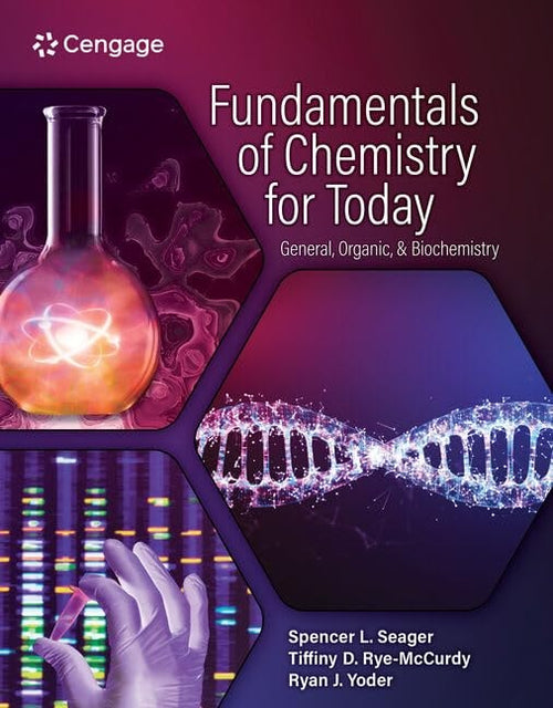 Fundamentals of Chemistry for Today General, Organic, and Biochemistry by Spencer Seager