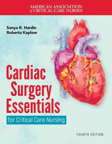 Cardiac Surgery Essentials for Critical Care Nursing Jones & Bartlett Learning