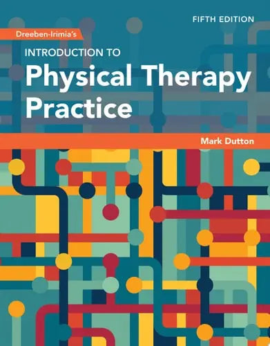 Dreeben-Irimia's Introduction to Physical Therapy Practice with Navigate Advantage Access Jones & Bartlett Learning
