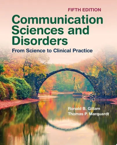Communication Sciences and Disorders: From Science to Clinical Practice Jones & Bartlett Learning