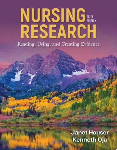 Nursing Research: Reading, Using, and Creating Evidence