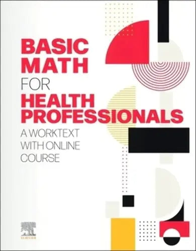 Basic Math for Health Professionals A Worktext with Online Course