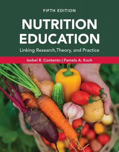 Nutrition Education: Linking Research, Theory, and Practice, Fifth Edition Jones & Bartlett Learning