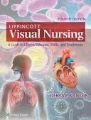 Lippincott Visual Nursing A Guide to Clinical Diseases, Skills, and Treatments Wolters Kluwer