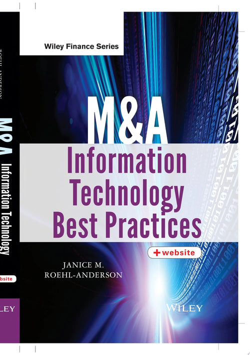 M&A Information Technology Best Practices by Janice M. Roehl-Anderson