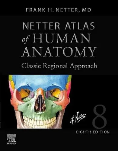 Netter Atlas of Human Anatomy: Classic Regional Approach (hardcover) Professional Edition with NetterReference Downloadable Image Bank
