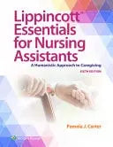 Lippincott Essentials for Nursing Assistants A Humanistic Approach to Caregiving Lippincott Williams & Wilkins