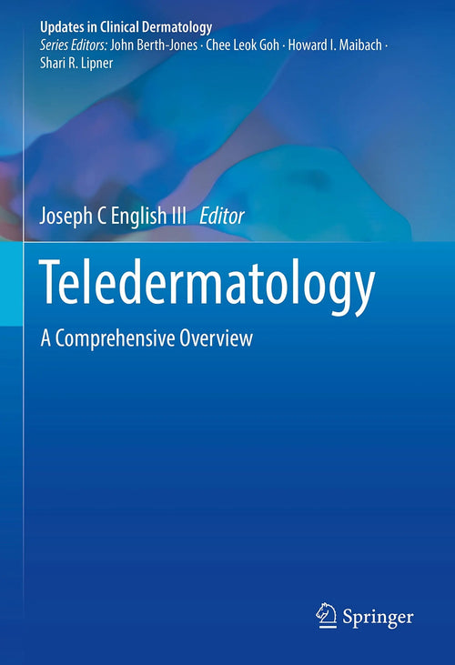 Teledermatology A Comprehensive Overview by Joseph C English III