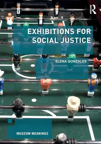 Exhibitions for Social Justice Routledge