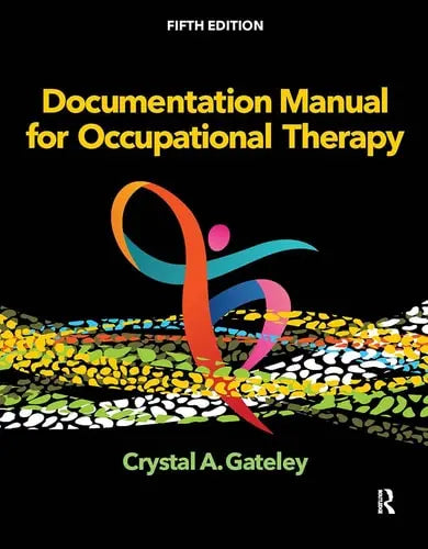 Documentation Manual for Occupational Therapy SLACK, Incorporated