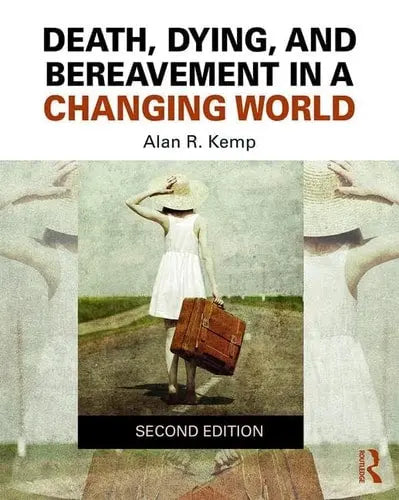 Death, Dying, and Bereavement in a Changing World Routledge