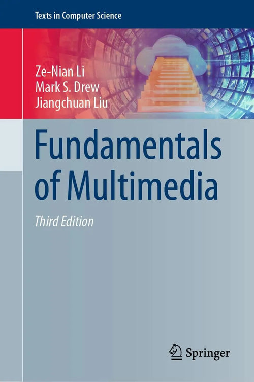 Fundamentals of Multimedia by Ze-Nian Li