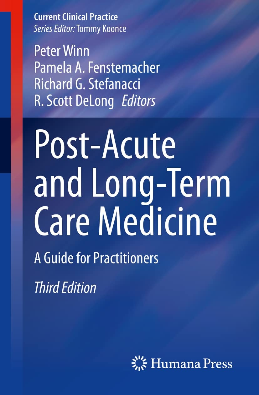 Post-Acute and Long-Term Care Medicine A Guide for Practitioners by Peter Winn