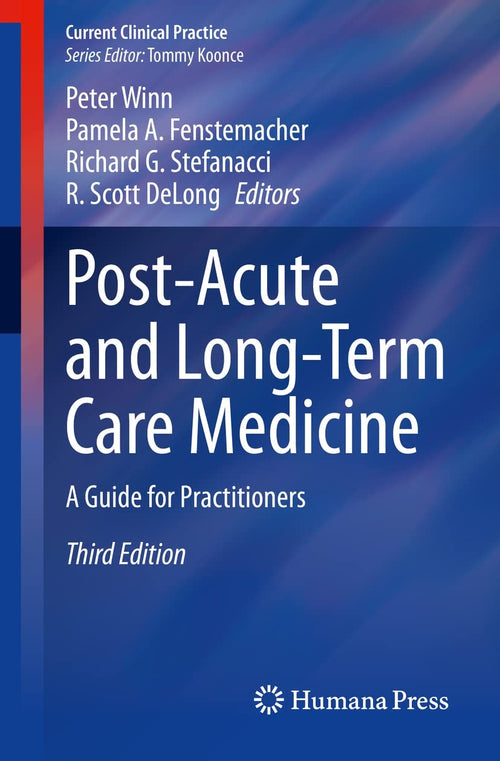 Post-Acute and Long-Term Care Medicine A Guide for Practitioners by Peter Winn