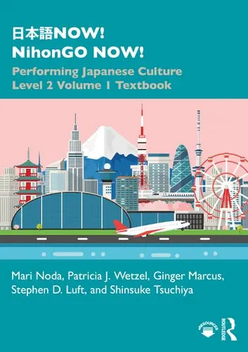 日本語NOW! NihonGO NOW! Performing Japanese Culture - Level 2 Volume 1 Textbook Taylor & Francis Limited (Sales)