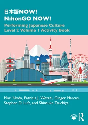 日本語NOW! NihonGO NOW! Performing Japanese Culture - Level 2 Volume 1 Activity Book Taylor & Francis Limited (Sales)