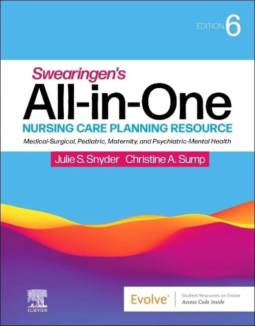 Swearingen's All-In-One Nursing Care Planning Resource Medical-Surgical, Pediatric, Maternity, and Psychiatric-Mental Health by Julie S. Snyder