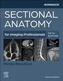 Workbook for Sectional Anatomy for Imaging Professionals by Monica Breedlove