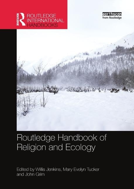 Routledge Handbook of Religion and Ecology by Willis Jenkins