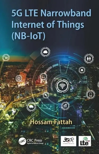 5G LTE Narrowband Internet of Things (NB-IoT) by Hossam Fattah