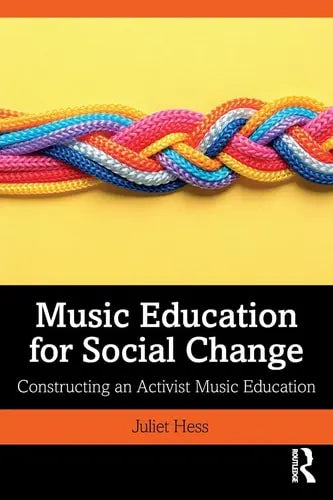 Music Education for Social Change Constructing an Activist Music Education