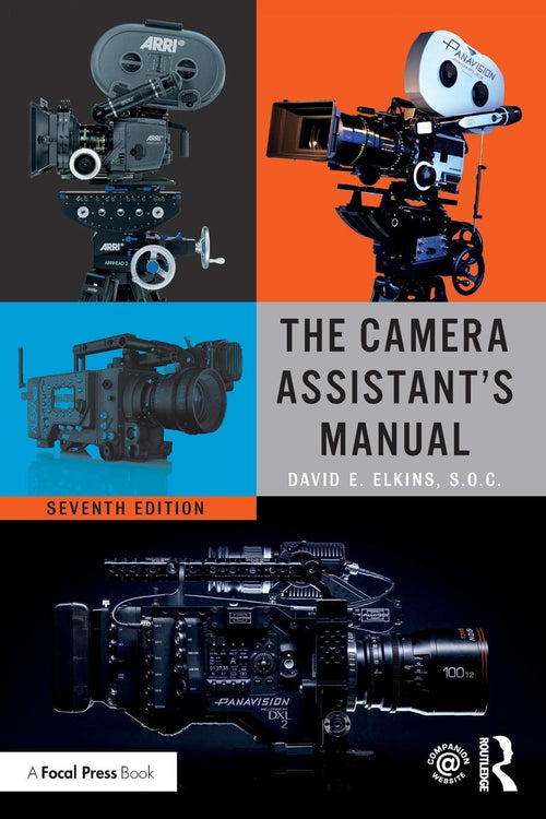 The Camera Assistant's Manual by David E. Elkins