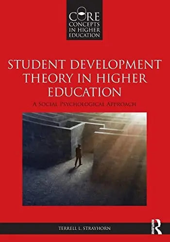Student Development Theory in Higher Education A Social Psychological Approach