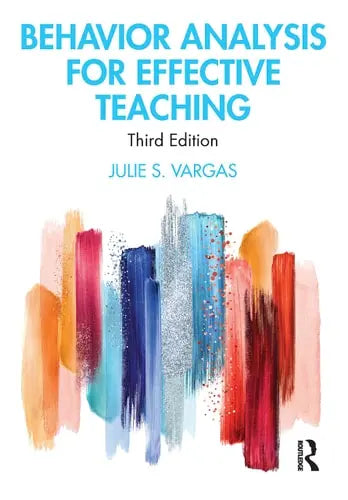 Behavior Analysis for Effective Teaching Routledge, Taylor & Francis Group