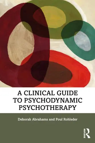 A Clinical Guide to Psychodynamic Psychotherapy Taylor & Francis Group