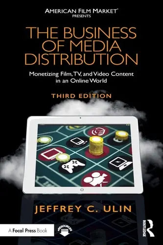The Business of Media Distribution Monetizing Film, TV, and Video Content in an Online World by Jeff Ulin