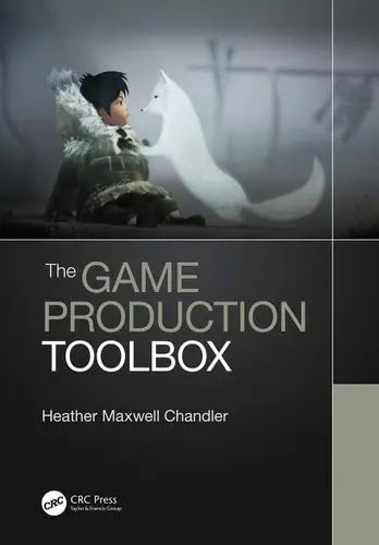 The Game Production Toolbox CRC Press