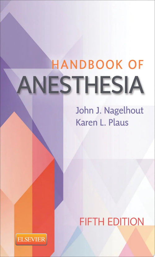 Handbook of Anesthesia by John J. Nagelhout