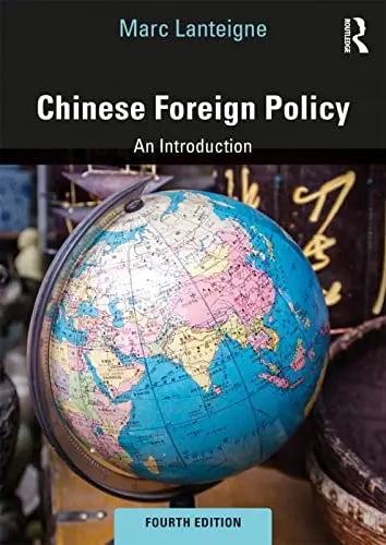 Chinese Foreign Policy An Introduction by Marc Lanteigne