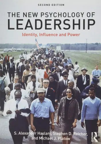The New Psychology of Leadership Identity, Influence and Power by S. Alexander Haslam