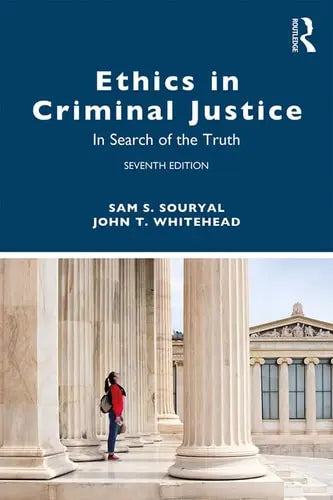 Ethics in Criminal Justice In Search of the Truth Routledge