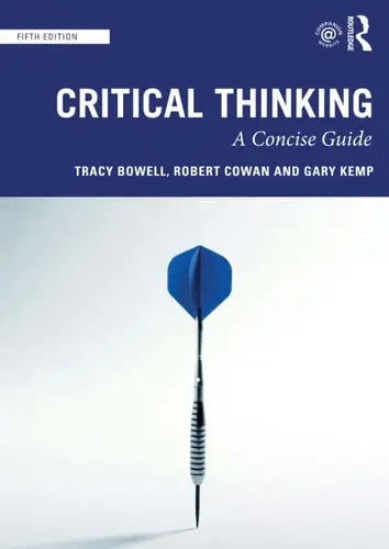 Critical Thinking A Concise Guide Routledge