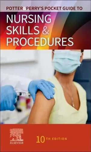 Potter & Perry's Pocket Guide to Nursing Skills & Procedures Elsevier