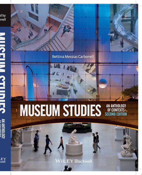 Museum Studies An Anthology of Contexts by Bettina Messias Carbonell