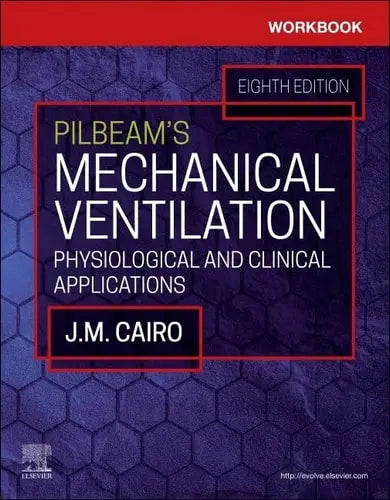 Workbook for Pilbeam's Mechanical Ventilation Physiological and Clinical Applications Elsevier
